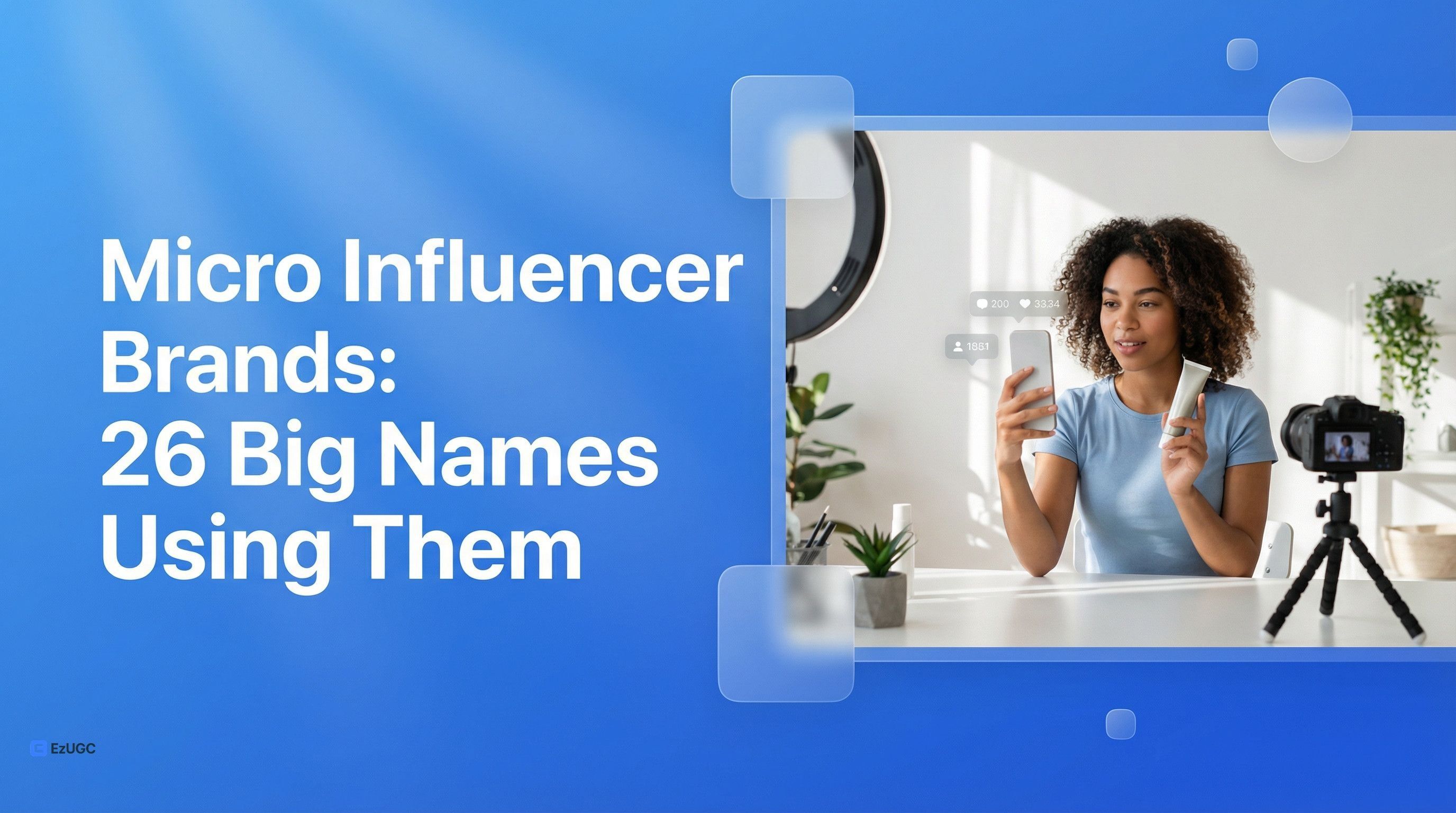 Micro Influencer Brands: 26 Big Names Using Them - EzUGC Blog