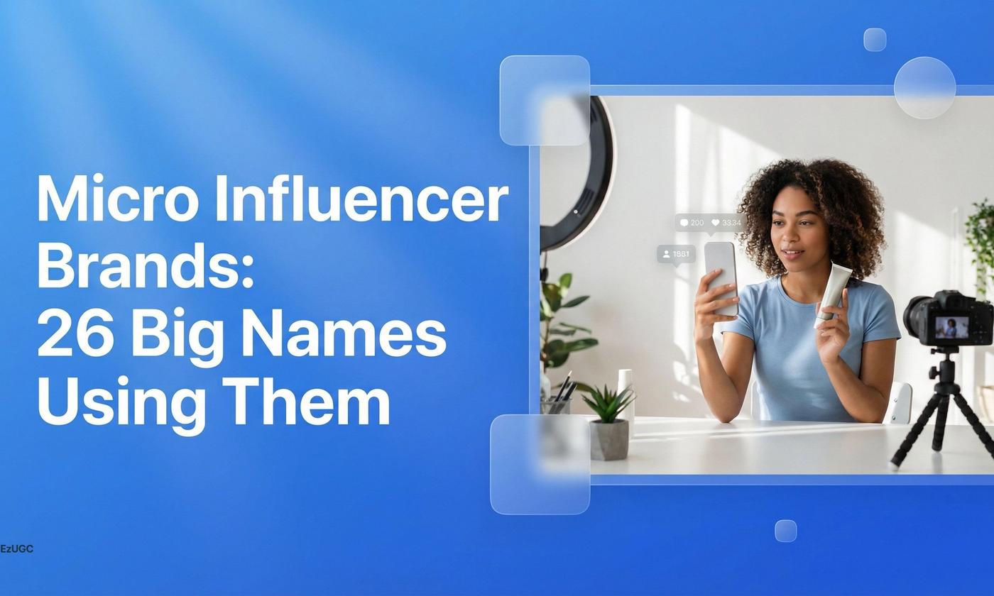Micro Influencer Brands: 26 Big Names Using Them - EzUGC Blog