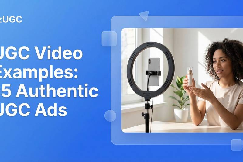 UGC Video Examples: 15 Authentic UGC Ads - EzUGC Blog