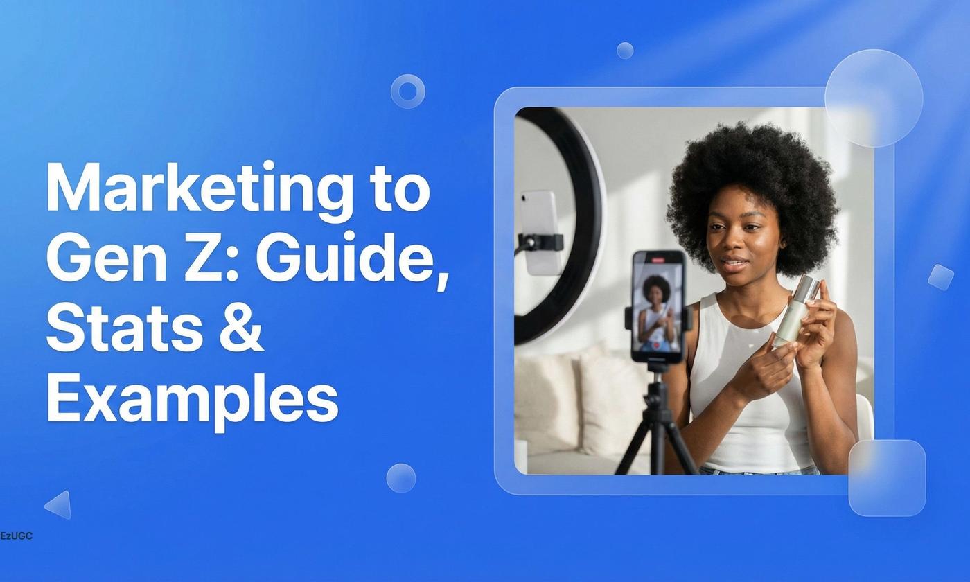 Marketing to Gen Z: Guide, Stats & Examples - EzUGC Blog