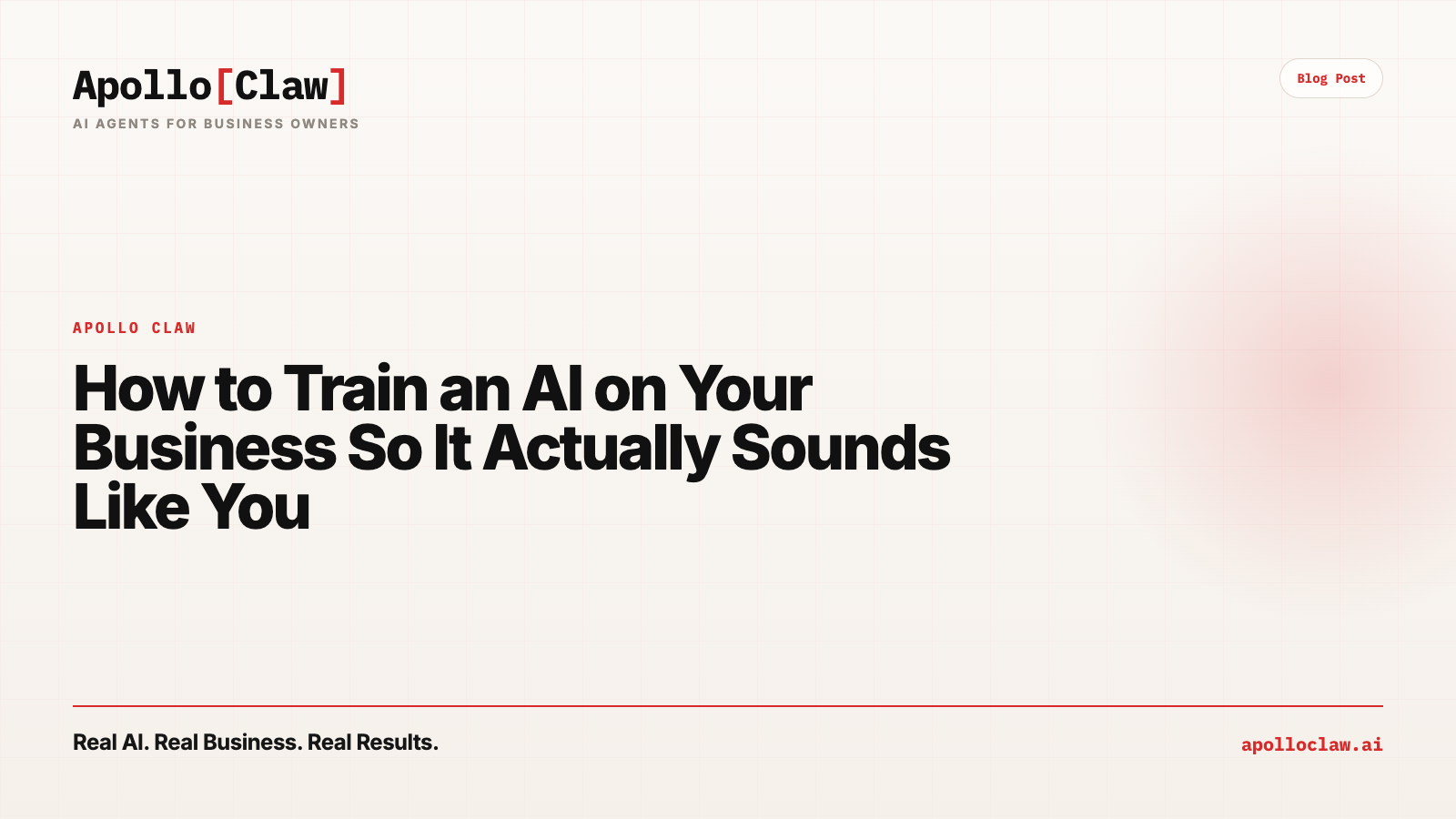 How to Train an AI on Your Business So It Actually Sounds Like You