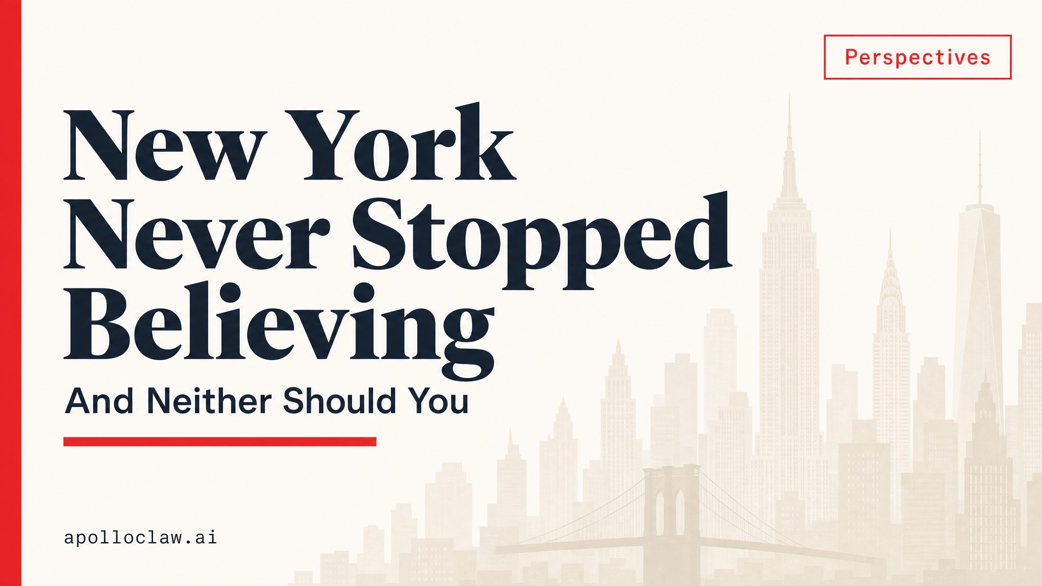 New York Never Stopped Believing -- And Neither Should You