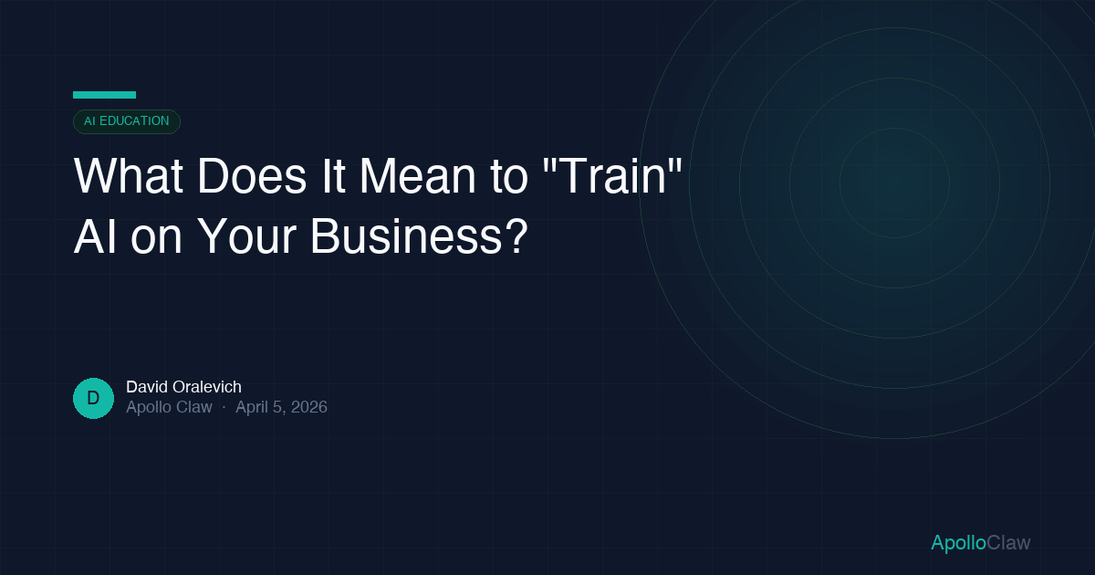 What Does It Mean to "Train" AI on Your Business?