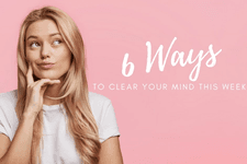 6 Ways to Clear Your Mind This Week card image