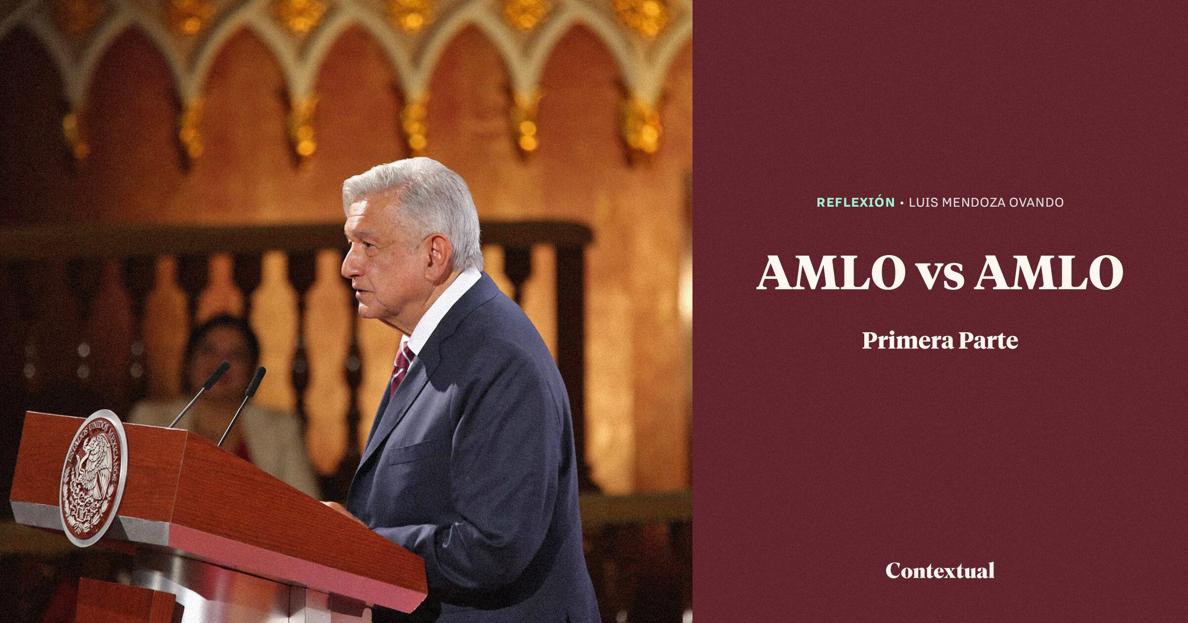 AMLO vs AMLO — Primera Parte