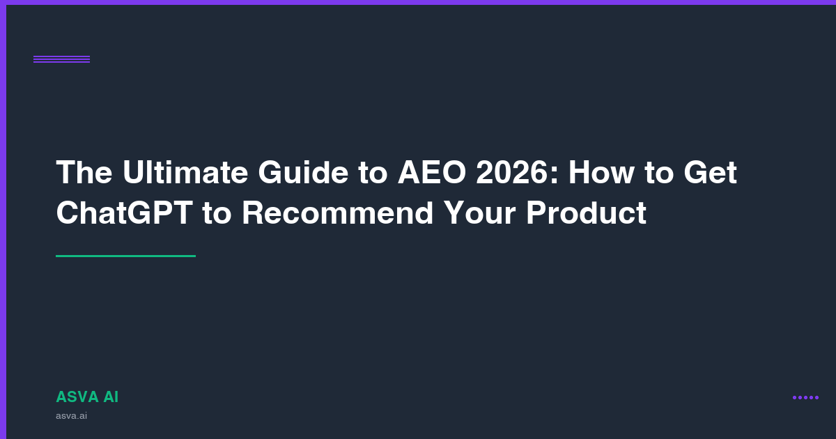 The ultimate guide to AEO 2026: How to get ChatGPT to recommend your product