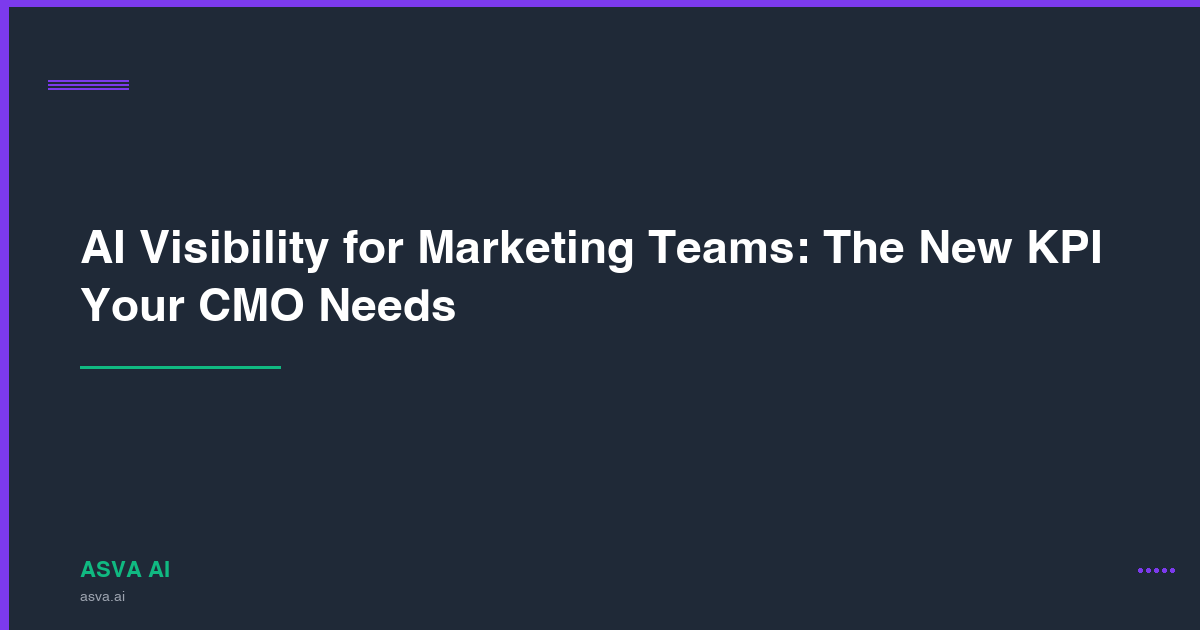 AI Visibility for Marketing Teams: The New KPI Your CMO Needs