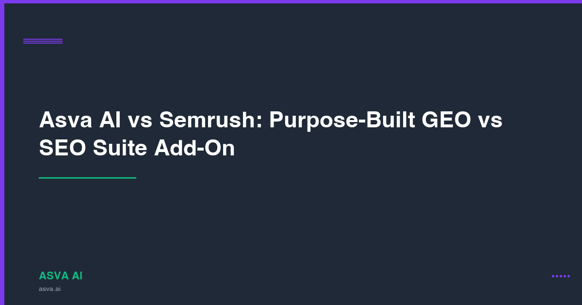 Asva AI vs Semrush: Purpose-Built GEO vs SEO Suite Add-On