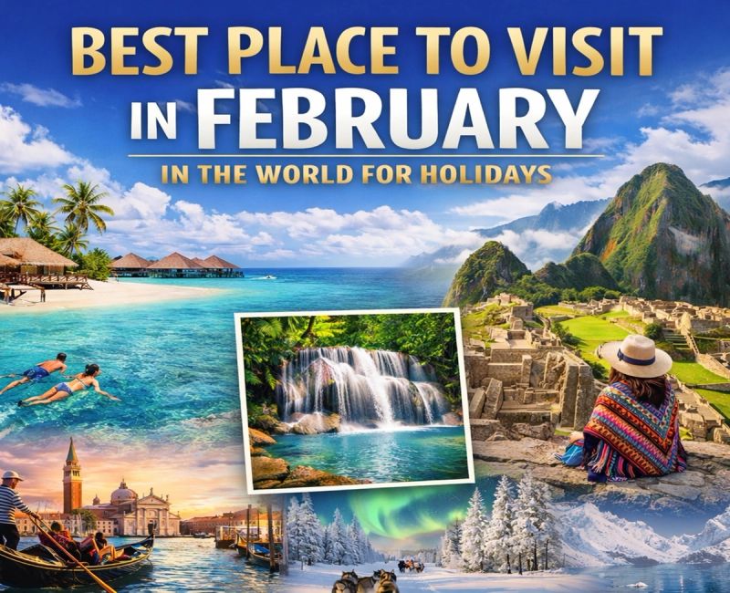 Meilleur endroit à visiter en février dans le monde pour les vacances