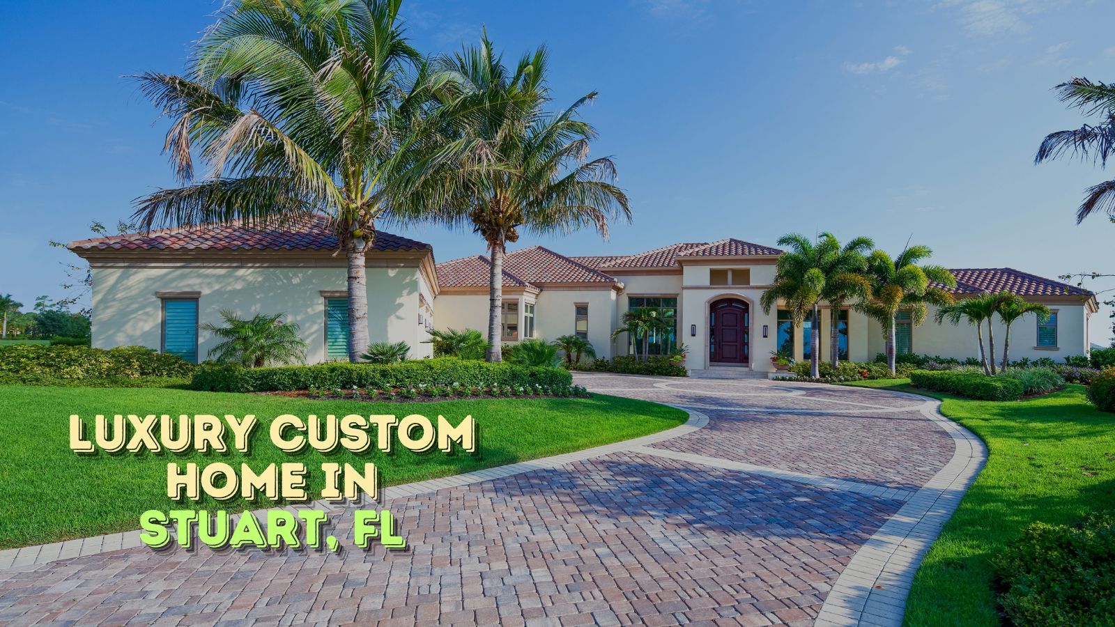 Top Luxury Custom Home Builders in Stuart, FL: Design Your Dream Home