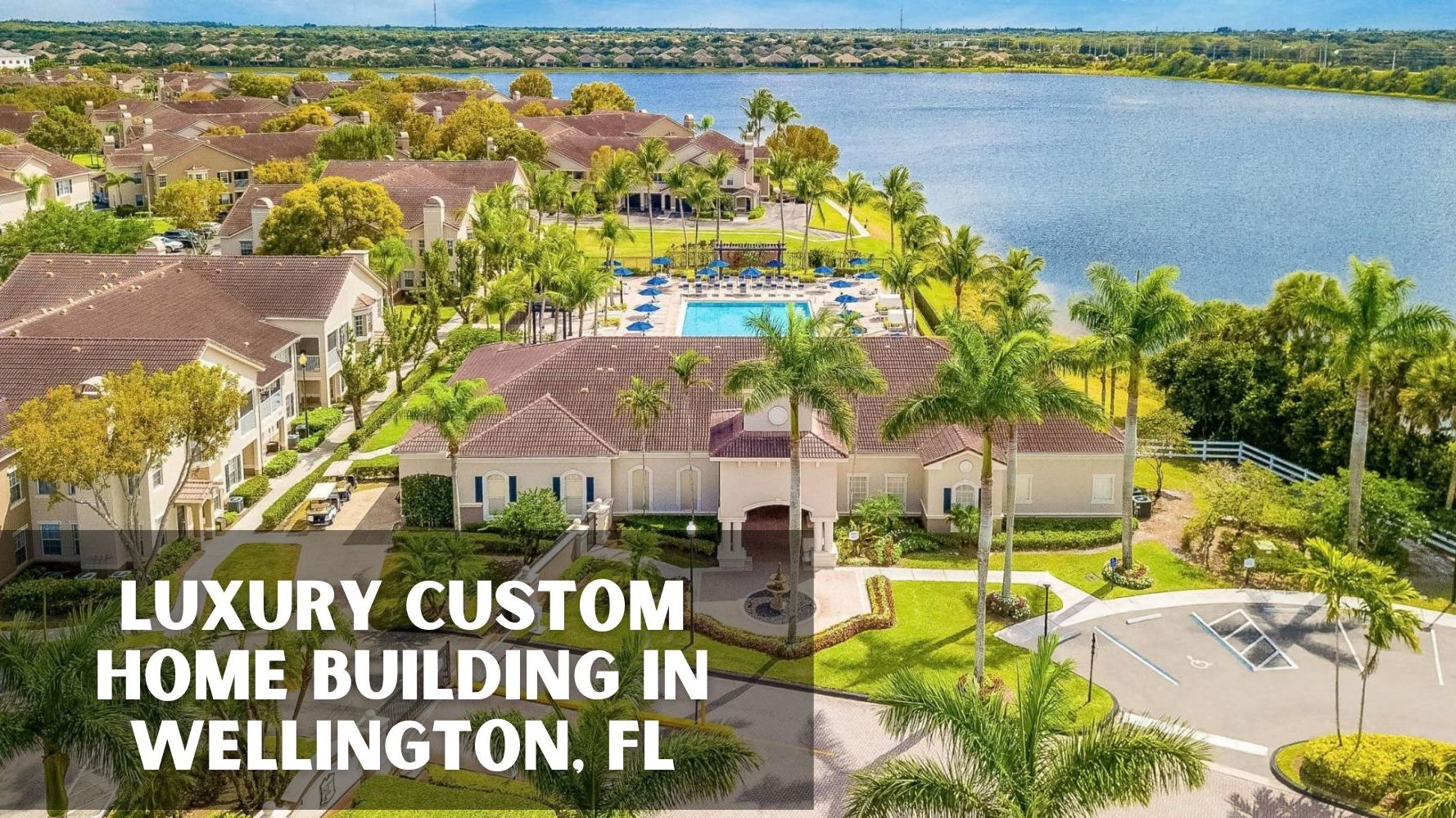 Luxury Custom Home Builders in Wellington Florida | On-Your-Lot & Equestrian Experts