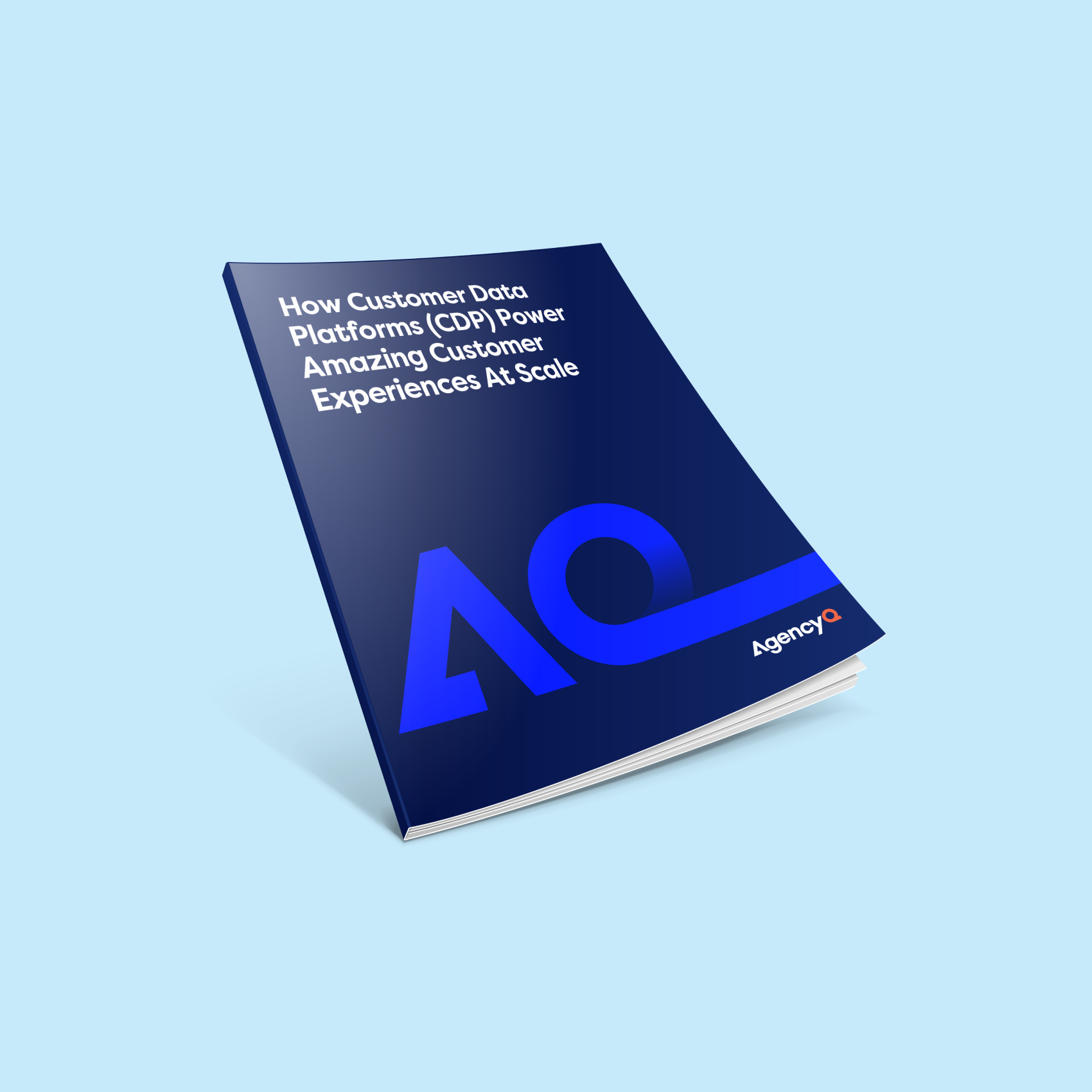 AgencyQ whitepaper cover titled How Customer Data Platforms Power Amazing Customer Experiences At Scale