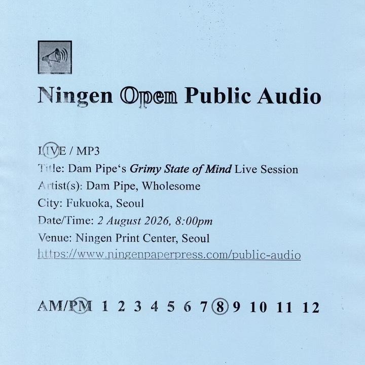 Ningen Open Public Audio 004 < Dam Pipe's GRIMY STATE OF MIND Live Session > 포스터