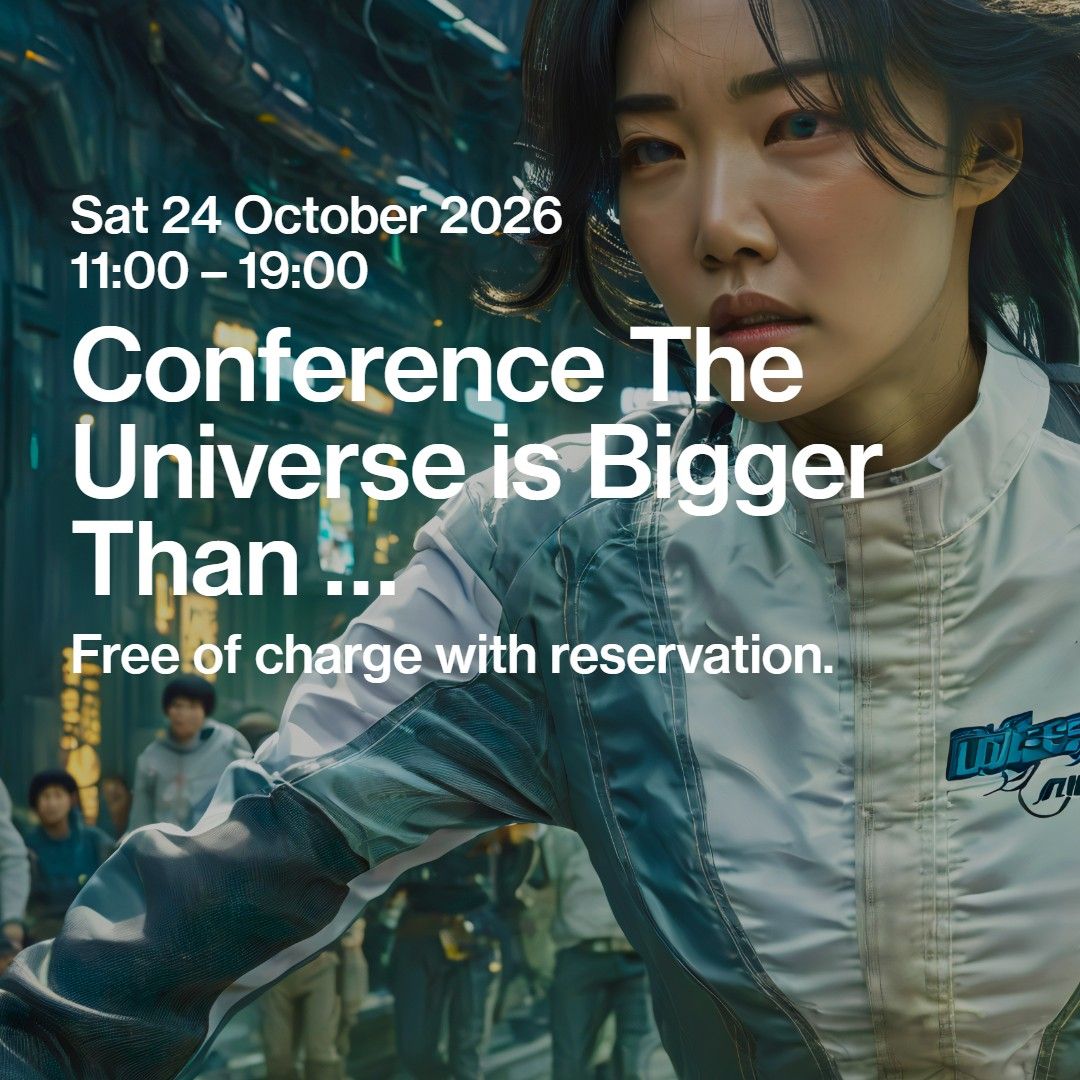 Conference: The Universe is Bigger Than ... 포스터