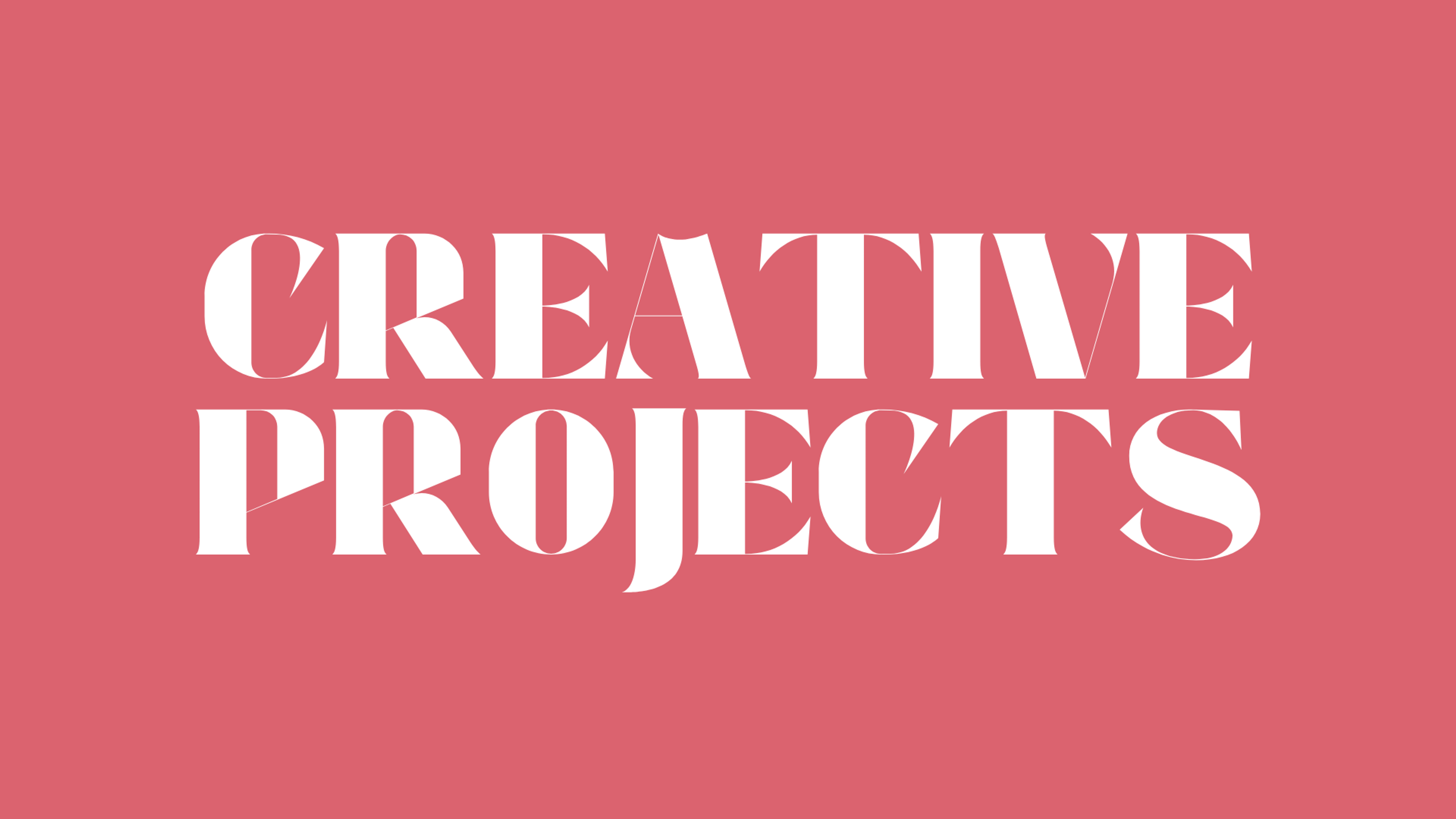 Creative Projects