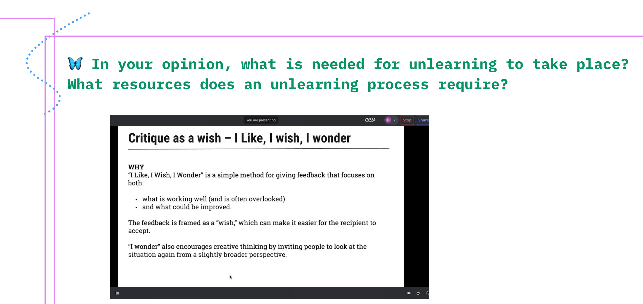What is needed for unlearning?