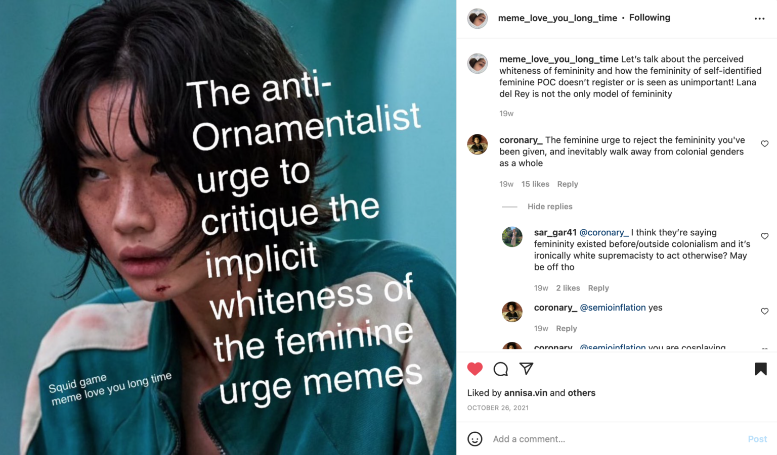 Figure 5: @meme_love_you_long_time deconstructs academic, cultural and in this case memetic tropes through the lens of a woman of color and specifically as an academic and cultural worker. This meme refers to the “The feminine urge to…” format that ridicules stereotypical female personality traits or desires. @meme_love_you_long_time encourages her followers to engage with specific theories, movies and texts Source:. https://www.instagram.com/p/CVgT3vYBkEbaPvkBCCIDxVqrlMHSwgTkzNUcKw0/