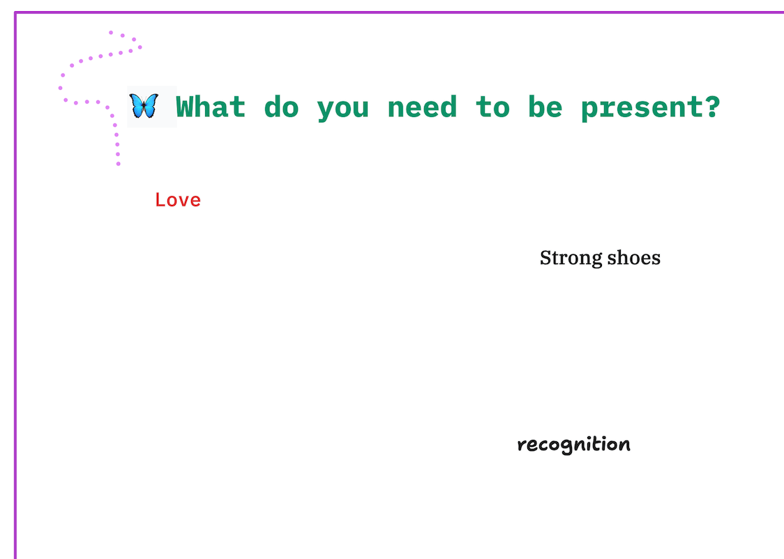 What do you need to be present?