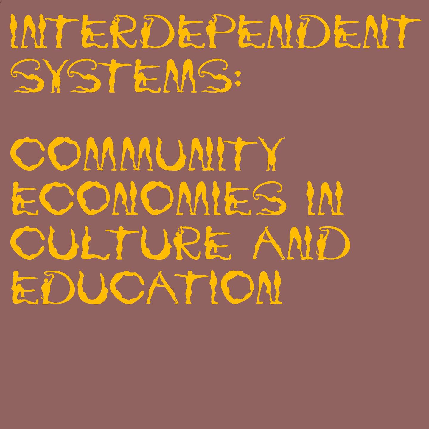 School of Commons Teaching Session: Interdependent Systems, Community Economies in Culture and Education