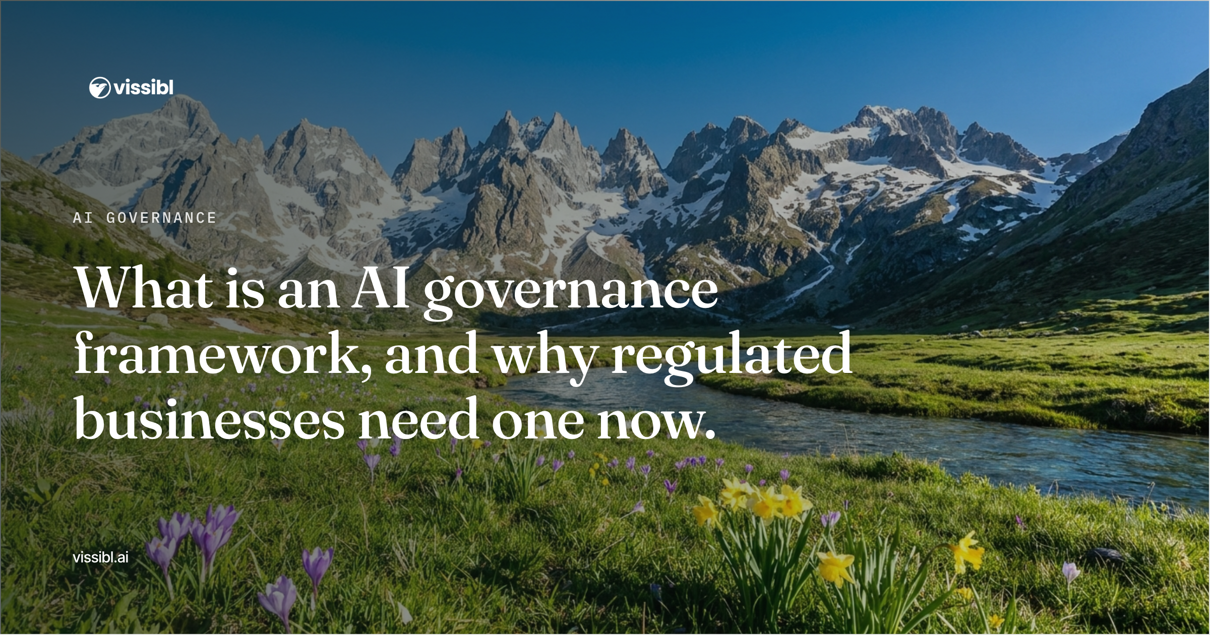 What Is an AI Governance Framework and Why Regulated Businesses Need One Now