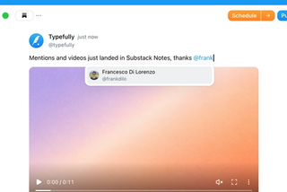 Videos and Mentions in Substack Notes