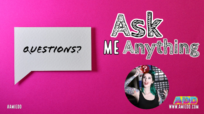 Ask Me Anything AmieDD.com