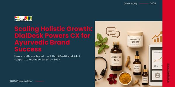 Scaling Holistic Growth: DialDesk Powers CX for Ayurvedic Brand Success