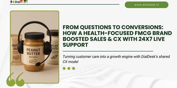 From Questions to Conversions: How a Health-Focused FMCG Brand Boosted Sales & CX with 24x7 Live Support