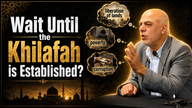 Wait for Khilafah Before Solving Our Issues?