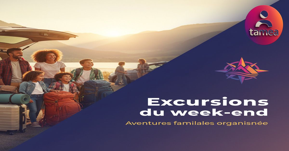 Excursions du week-end en famille: bien s'organiser à plus