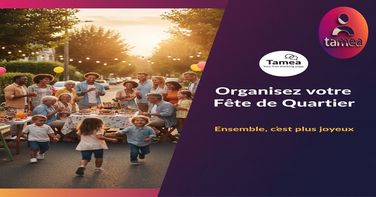 Organiser une fête de quartier sans stress ni confusion