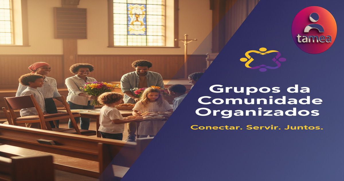 Como organizar grupos da comunidade sem complicação