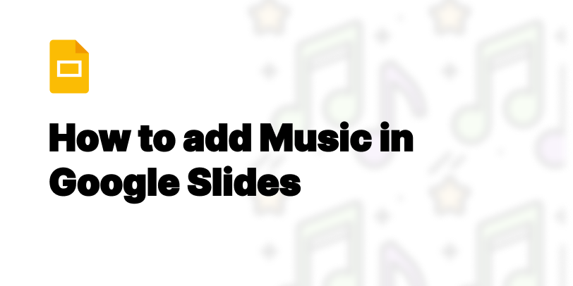 How to add music to Google Slides