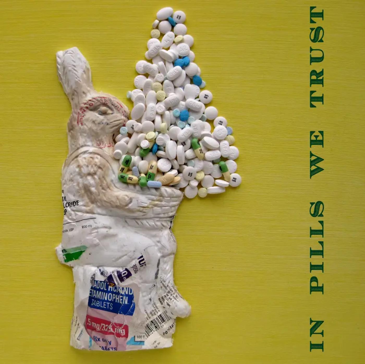 IN PILLS WE TRUST