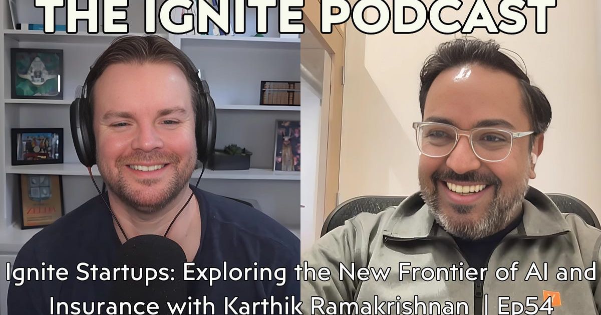 Ignite Startups: Exploring the New Frontier of AI and Insurance with Karthik Ramakrishnan | Ep54