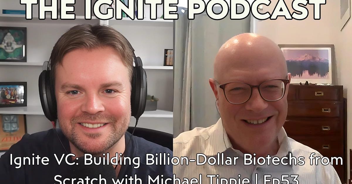 Ignite VC: Building Billion-Dollar Biotechs from Scratch with Michael Tippie | Ep53