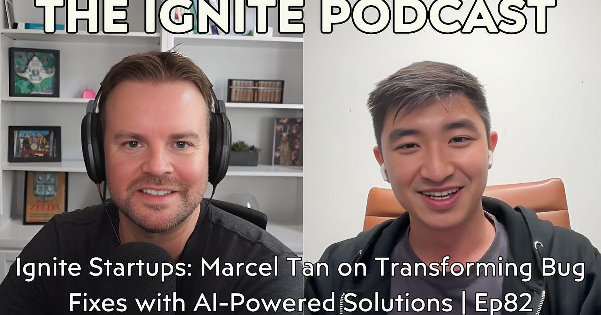 Ignite Startups: Marcel Tan on Transforming Bug Fixes with AI-Powered Solutions | Ep82