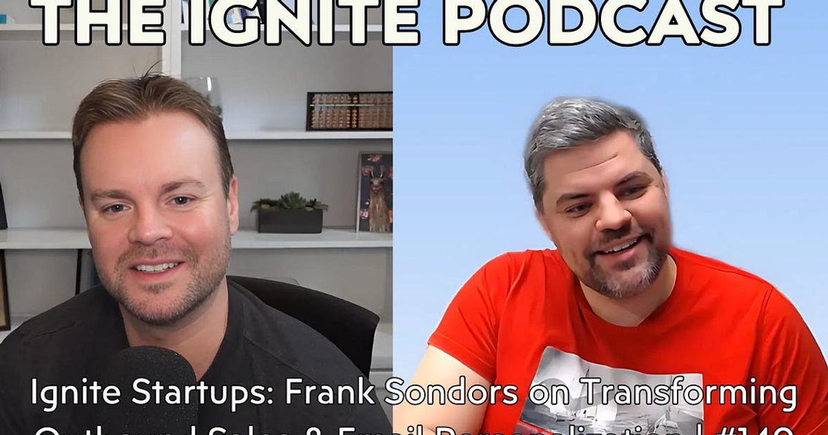 Ignite Startups: Frank Sondors on Transforming Outbound Sales & Email Personalization | #140