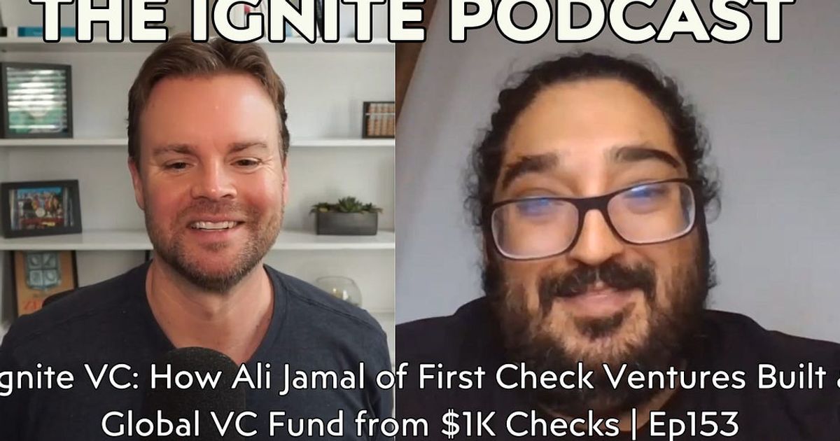 Ignite VC: How Ali Jamal of First Check Ventures Built a Global VC Fund from $1K Checks | Ep153