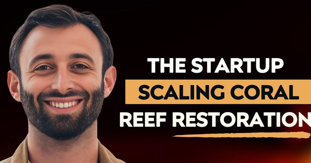 Ignite Startups: How Coral Vita Is Scaling Reef Restoration Worldwide with Sam Teicher | Ep240
