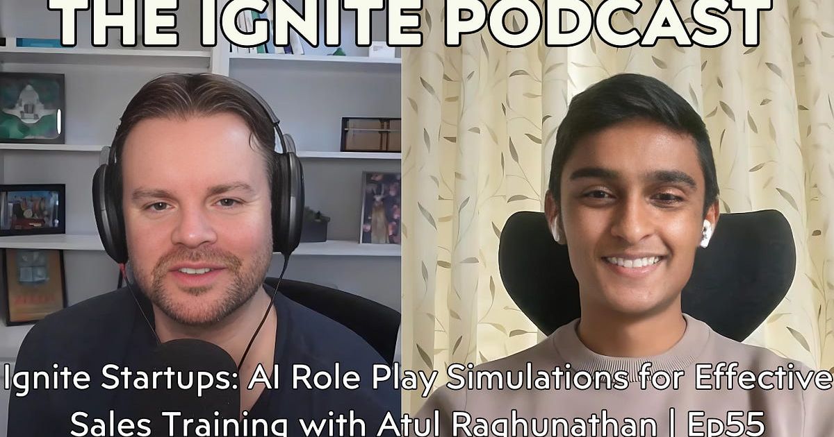 Ignite Startups: AI Role Play Simulations for Effective Sales Training with Atul Raghunathan | Ep55