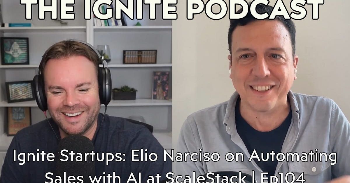 Ignite Startups: Elio Narciso on Automating Sales with AI at ScaleStack | Ep104