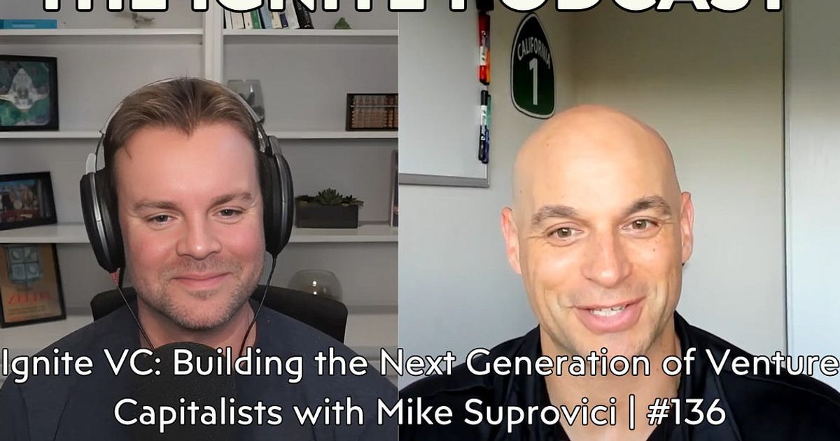 Ignite VC: Building the Next Generation of Venture Capitalists with Mike Suprovici | #136