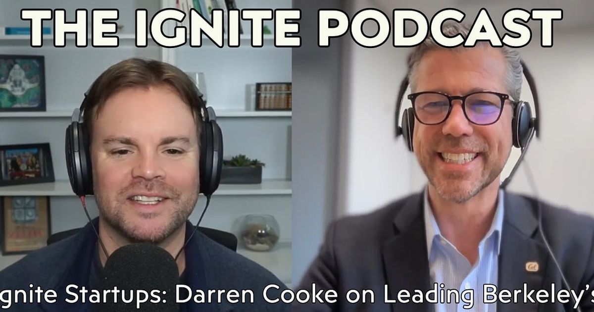 Ignite Startups: Darren Cooke on Leading Berkeley’s Startup Ecosystem and Innovation| #120
