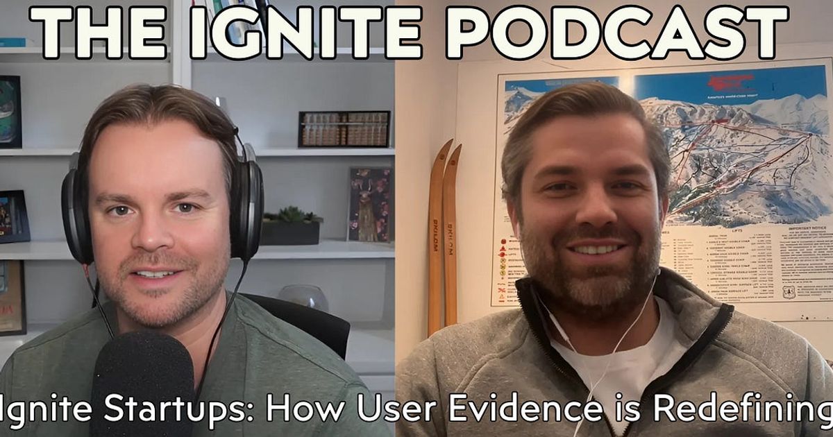 Ignite Startups: How User Evidence is Redefining B2B Marketing with Evan Huck | #127