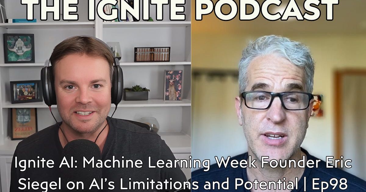 Ignite AI: Machine Learning Week Founder Eric Siegel on AI’s Limitations and Potential | Ep98