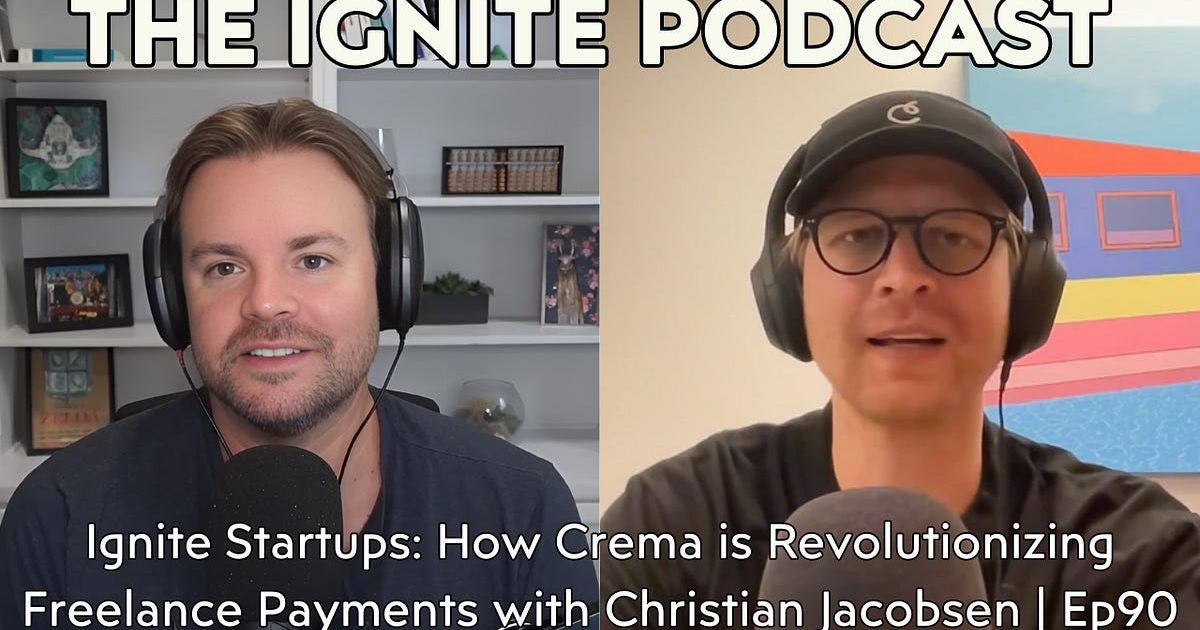 Ignite Startups: How Crema is Revolutionizing Freelance Payments with Christian Jacobsen | Ep90
