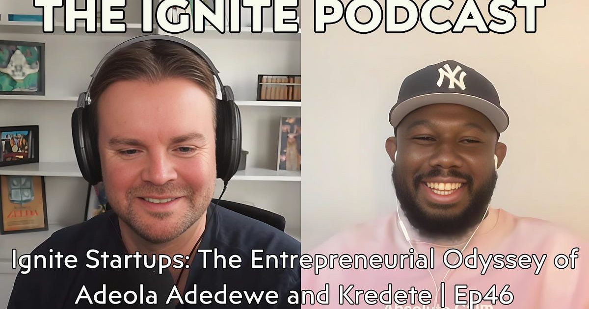 Ignite Startups: The Entrepreneurial Odyssey of Adeola Adedewe and Kredete | Ep46