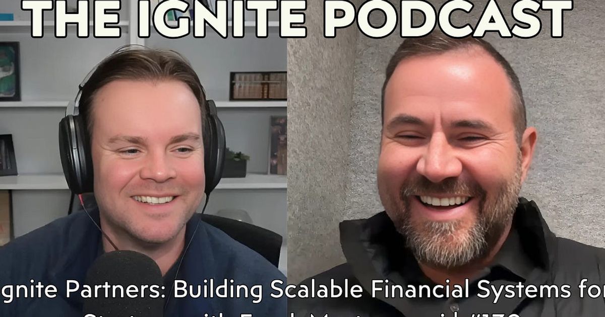 Ignite Partners: Building Scalable Financial Systems for Startups with Frank Mastronuzzi | #130