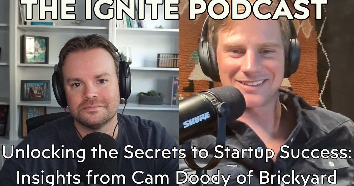 Unlocking the Secrets to Startup Success: Insights from Cam Doody of Brickyard